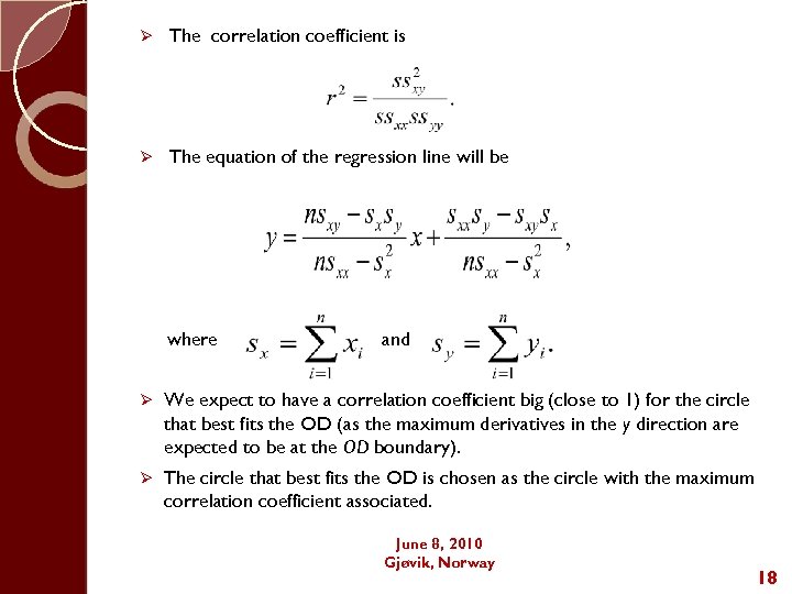 Ø The correlation coefficient is Ø The equation of the regression line will be