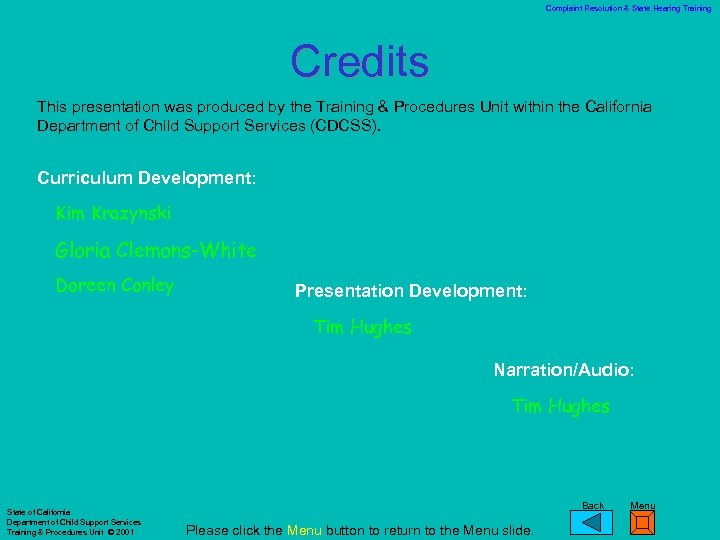 Complaint Resolution & State Hearing Training Credits This presentation was produced by the Training