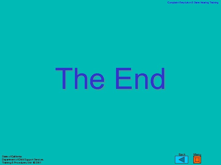 Complaint Resolution & State Hearing Training The End State of California Department of Child
