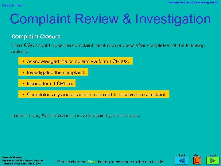 Complaint Resolution & State Hearing Training Lesson Two Complaint Review & Investigation Complaint Closure