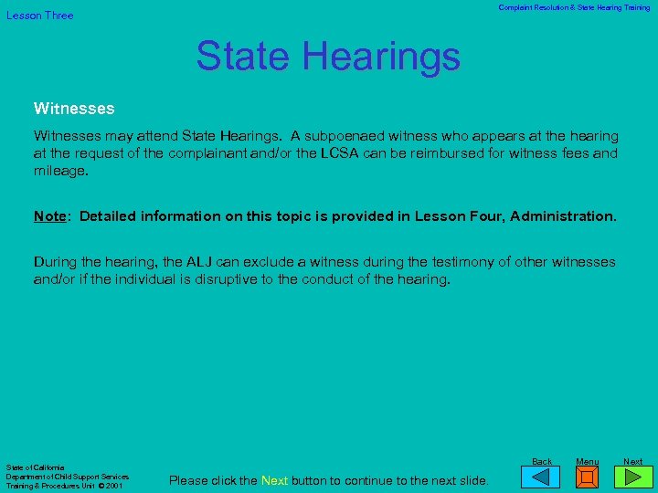 Complaint Resolution & State Hearing Training Lesson Three State Hearings Witnesses may attend State