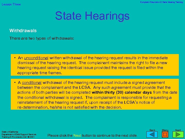 Complaint Resolution & State Hearing Training Lesson Three State Hearings Withdrawals There are two