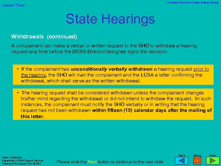 Complaint Resolution & State Hearing Training Lesson Three State Hearings Withdrawals (continued) A complainant