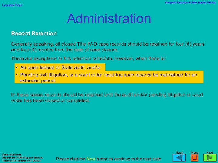 Complaint Resolution & State Hearing Training Lesson Four Administration Record Retention Generally speaking, all