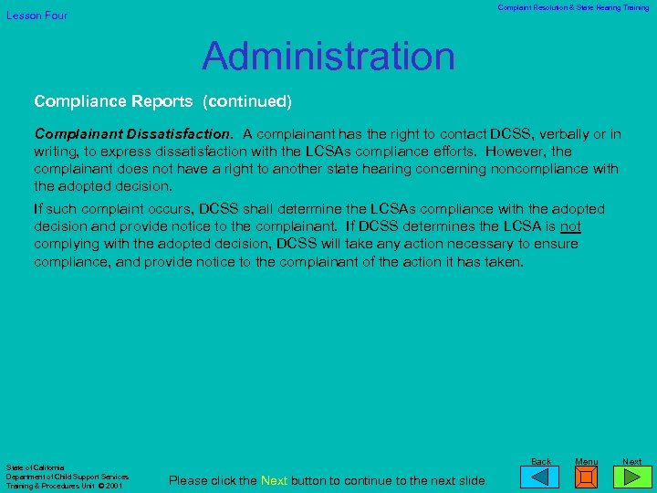 Complaint Resolution & State Hearing Training Lesson Four Administration Compliance Reports (continued) Complainant Dissatisfaction.