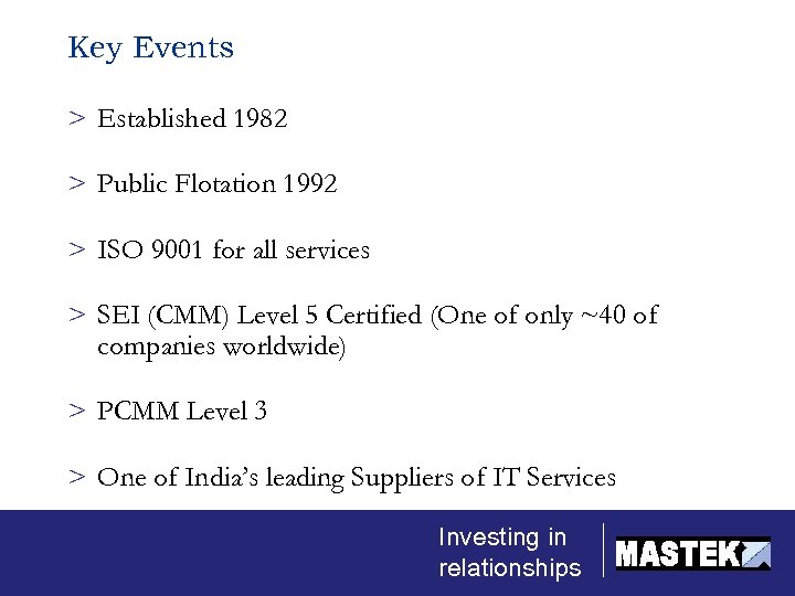 Key Events > Established 1982 > Public Flotation 1992 > ISO 9001 for all