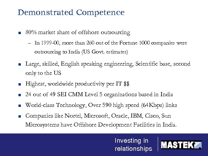 Demonstrated Competence < 80% market share of offshore outsourcing – In 1999 -00, more