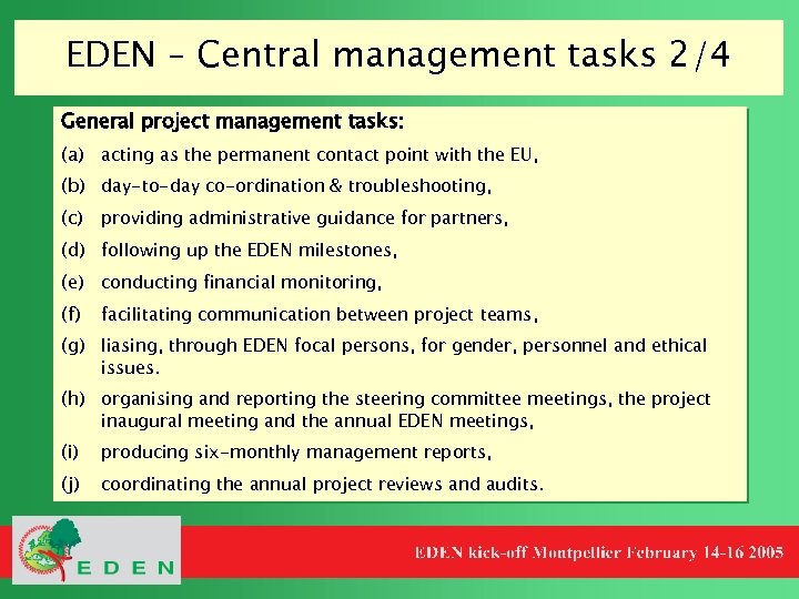 EDEN – Central management tasks 2/4 General project management tasks: (a) acting as the