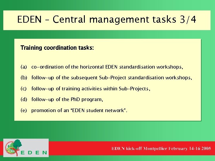 EDEN – Central management tasks 3/4 Training coordination tasks: (a) co-ordination of the horizontal
