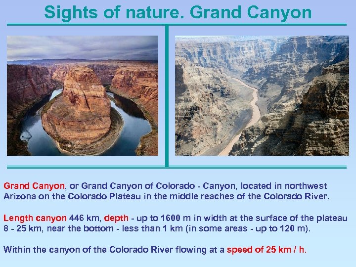 Sights of nature. Grand Canyon, or Grand Canyon of Colorado - Canyon, located in