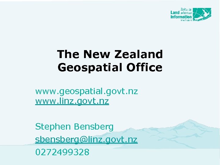 The New Zealand Geospatial Office www. geospatial. govt. nz www. linz. govt. nz Stephen