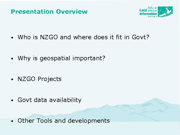 Presentation Overview • Who is NZGO and where does it fit in Govt? •