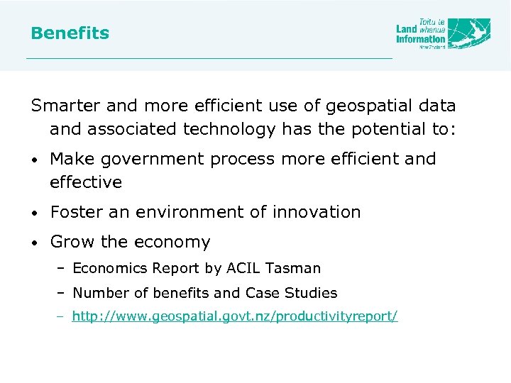 Benefits Smarter and more efficient use of geospatial data and associated technology has the
