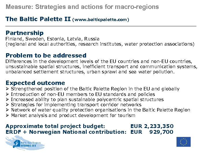 Measure: Strategies and actions for macro-regions The Baltic Palette II (www. balticpalette. com) Partnership