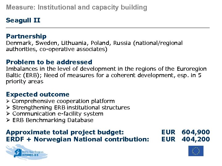 Measure: Institutional and capacity building Seagull II Partnership Denmark, Sweden, Lithuania, Poland, Russia (national/regional