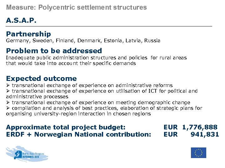 Measure: Polycentric settlement structures A. S. A. P. Partnership Germany, Sweden, Finland, Denmark, Estonia,