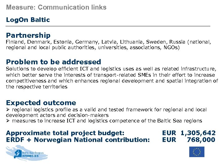 Measure: Communication links Log. On Baltic Partnership Finland, Denmark, Estonia, Germany, Latvia, Lithuania, Sweden,