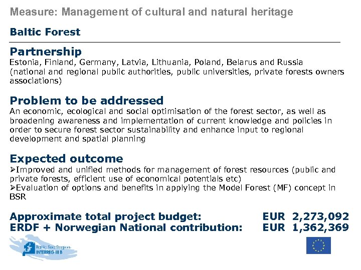 Measure: Management of cultural and natural heritage Baltic Forest Partnership Estonia, Finland, Germany, Latvia,