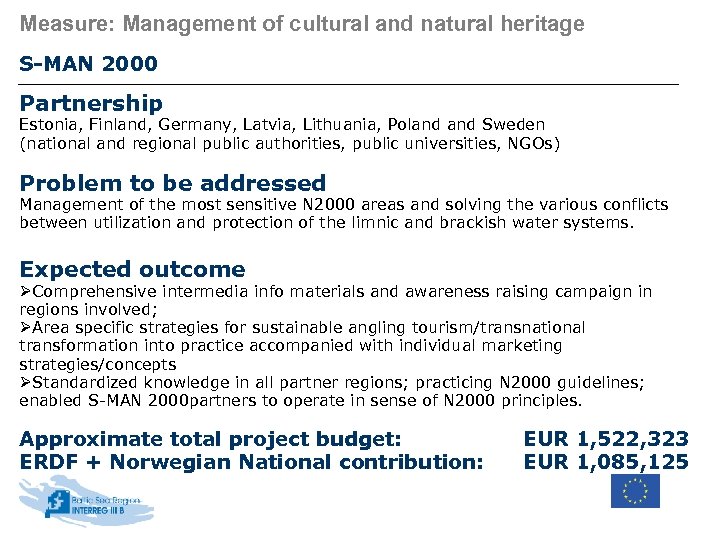 Measure: Management of cultural and natural heritage S-MAN 2000 Partnership Estonia, Finland, Germany, Latvia,