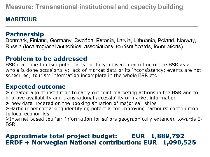 Measure: Transnational institutional and capacity building MARITOUR Partnership Denmark, Finland, Germany, Sweden, Estonia, Latvia,