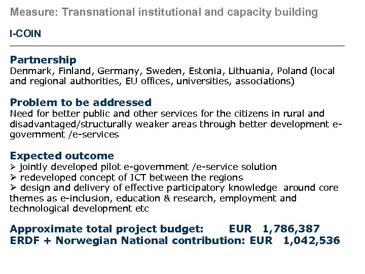 Measure: Transnational institutional and capacity building I-COIN Partnership Denmark, Finland, Germany, Sweden, Estonia, Lithuania,