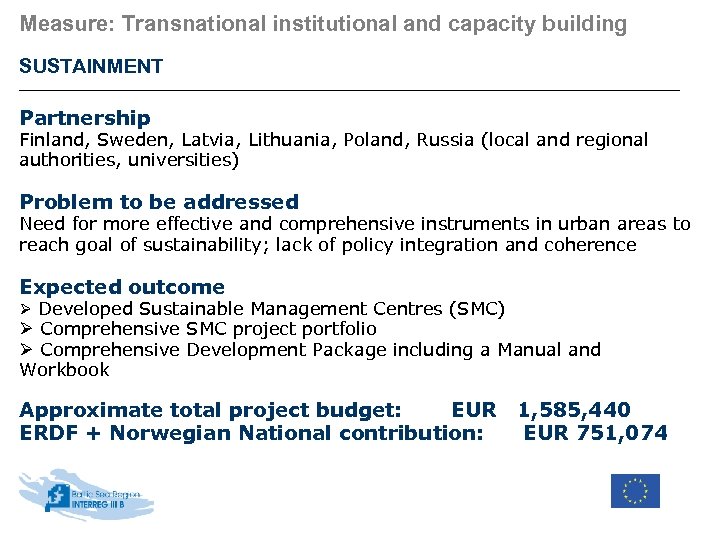 Measure: Transnational institutional and capacity building SUSTAINMENT Partnership Finland, Sweden, Latvia, Lithuania, Poland, Russia