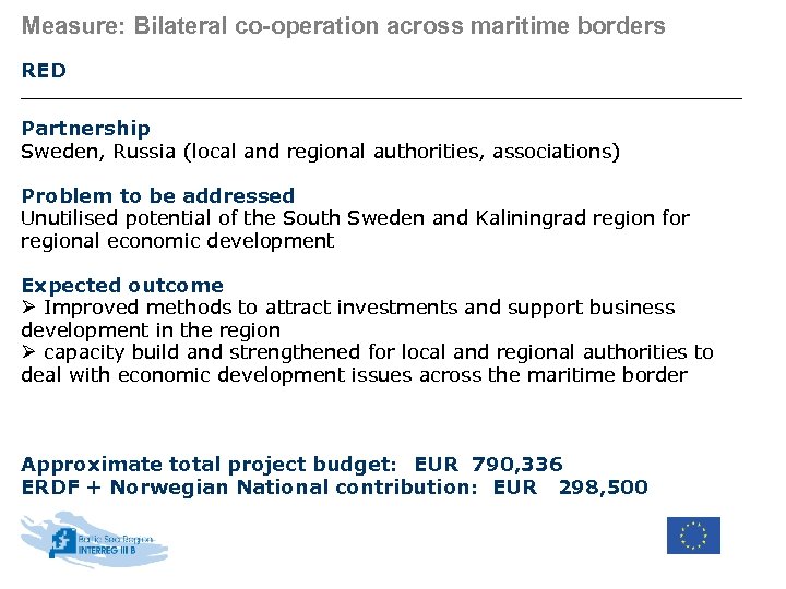 Measure: Bilateral co-operation across maritime borders RED Partnership Sweden, Russia (local and regional authorities,