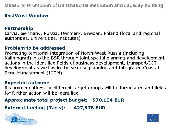 Measure: Promotion of transnational institution and capacity building East. West Window Partnership Latvia, Germany,