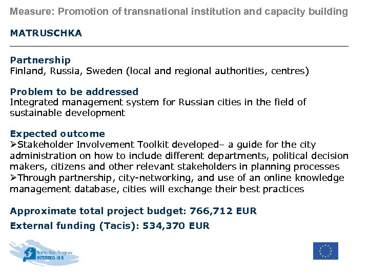 Measure: Promotion of transnational institution and capacity building MATRUSCHKA Partnership Finland, Russia, Sweden (local