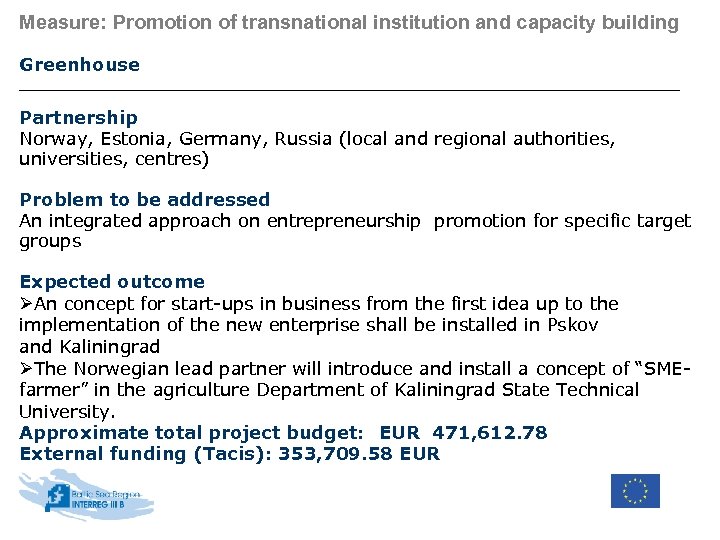 Measure: Promotion of transnational institution and capacity building Greenhouse Partnership Norway, Estonia, Germany, Russia