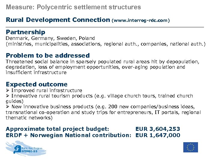 Measure: Polycentric settlement structures Rural Development Connection (www. interreg-rdc. com) Partnership Denmark, Germany, Sweden,