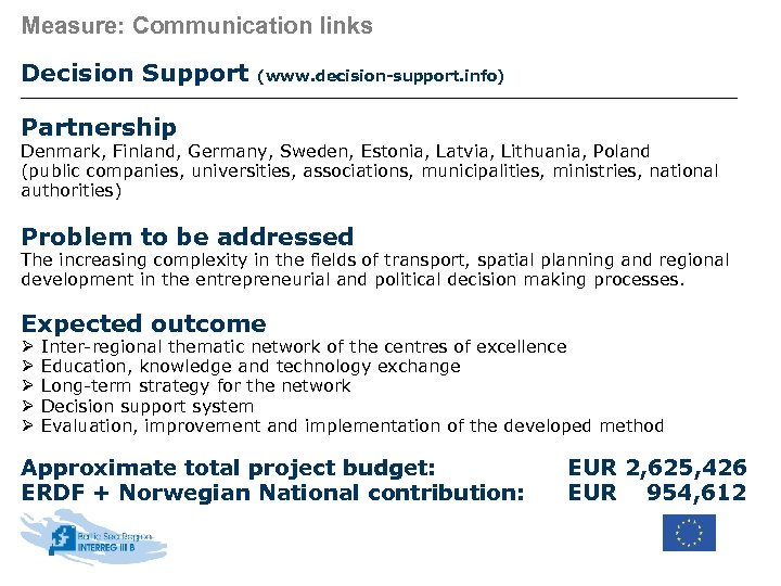 Measure: Communication links Decision Support (www. decision-support. info) Partnership Denmark, Finland, Germany, Sweden, Estonia,