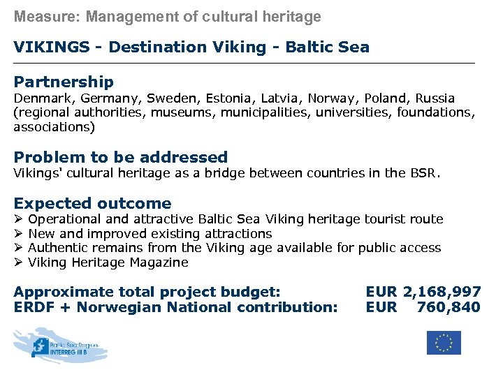 Measure: Management of cultural heritage VIKINGS - Destination Viking - Baltic Sea Partnership Denmark,