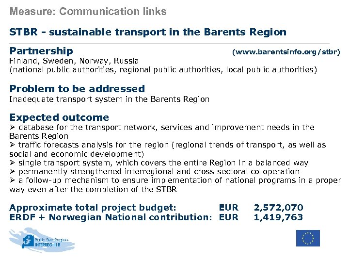 Measure: Communication links STBR - sustainable transport in the Barents Region Partnership (www. barentsinfo.