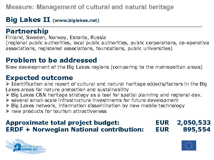 Measure: Management of cultural and natural heritage Big Lakes II (www. biglakes. net) Partnership