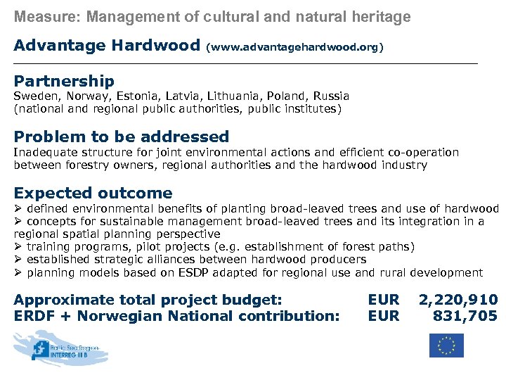 Measure: Management of cultural and natural heritage Advantage Hardwood (www. advantagehardwood. org) Partnership Sweden,