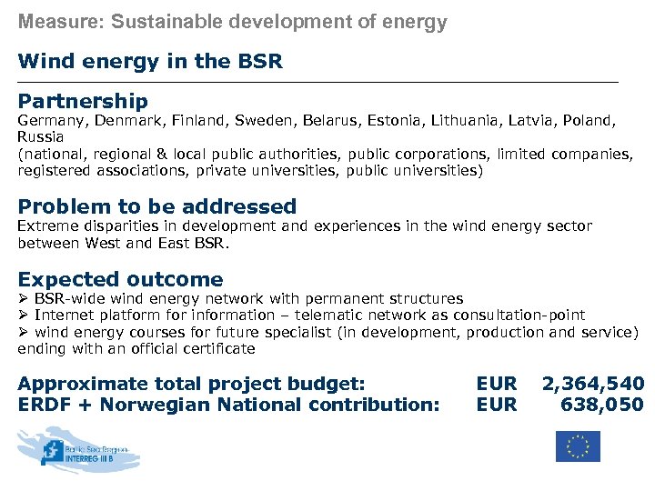 Measure: Sustainable development of energy Wind energy in the BSR Partnership Germany, Denmark, Finland,