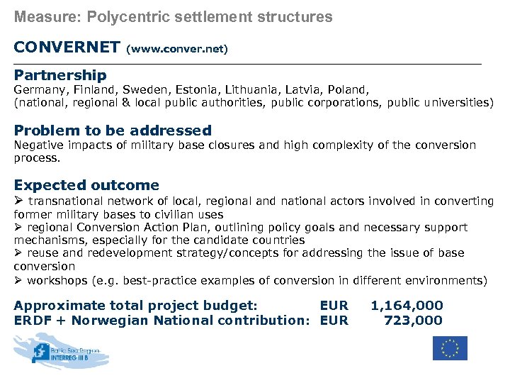 Measure: Polycentric settlement structures CONVERNET (www. conver. net) Partnership Germany, Finland, Sweden, Estonia, Lithuania,