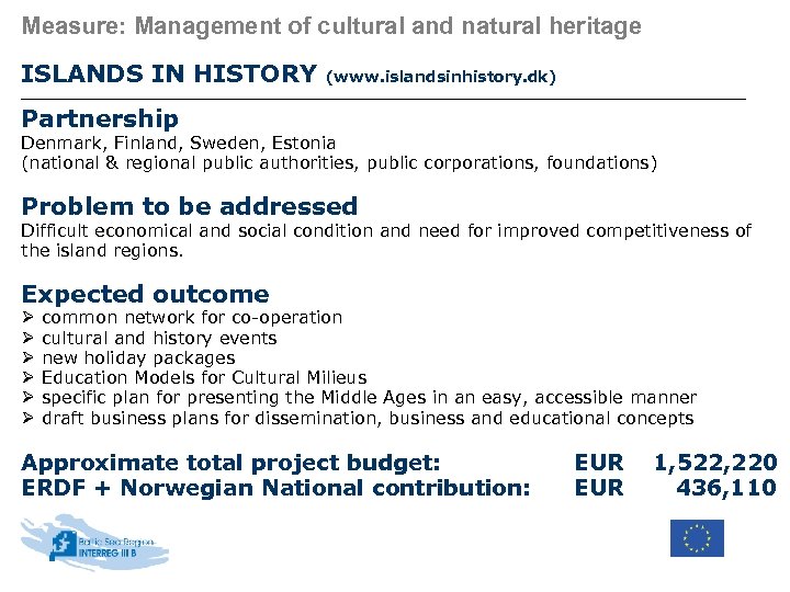 Measure: Management of cultural and natural heritage ISLANDS IN HISTORY (www. islandsinhistory. dk) Partnership