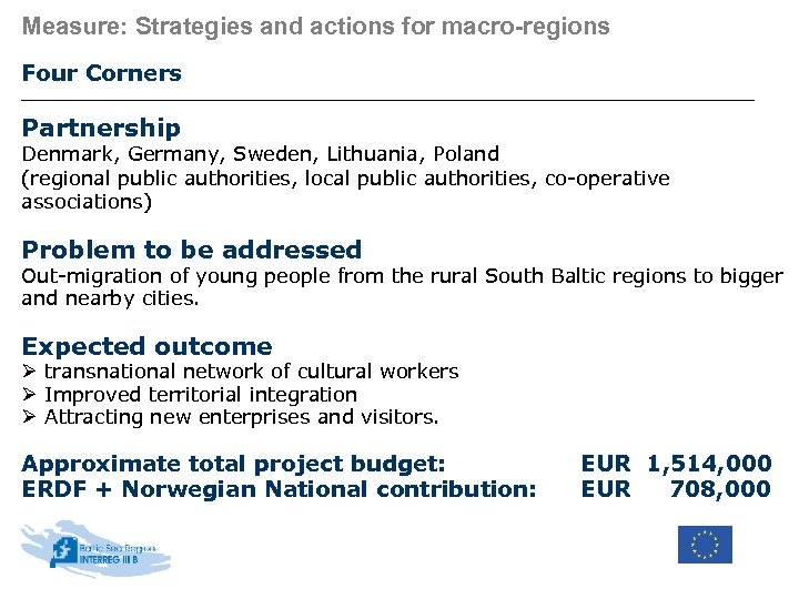 Measure: Strategies and actions for macro-regions Four Corners Partnership Denmark, Germany, Sweden, Lithuania, Poland