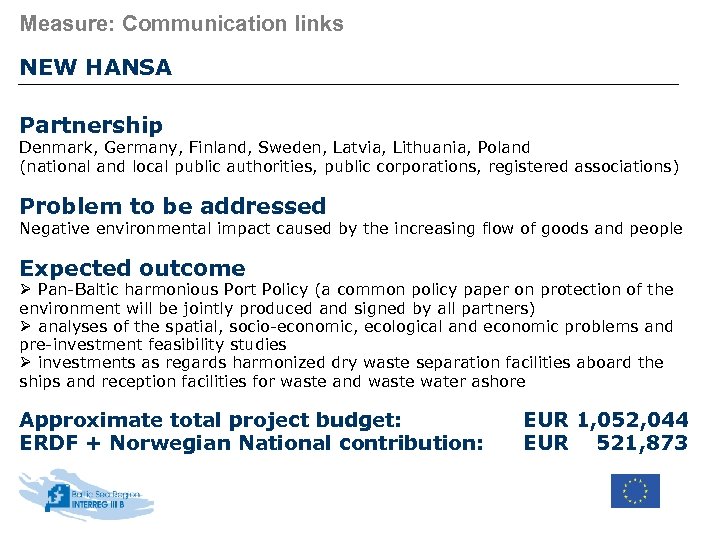 Measure: Communication links NEW HANSA Partnership Denmark, Germany, Finland, Sweden, Latvia, Lithuania, Poland (national