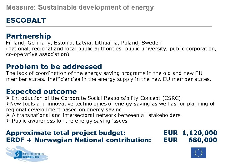 Measure: Sustainable development of energy ESCOBALT Partnership Finland, Germany, Estonia, Latvia, Lithuania, Poland, Sweden