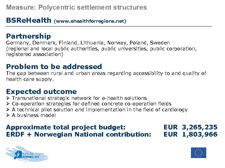 Measure: Polycentric settlement structures BSRe. Health (www. ehealthforregions. net) Partnership Germany, Denmark, Finland, Lithuania,