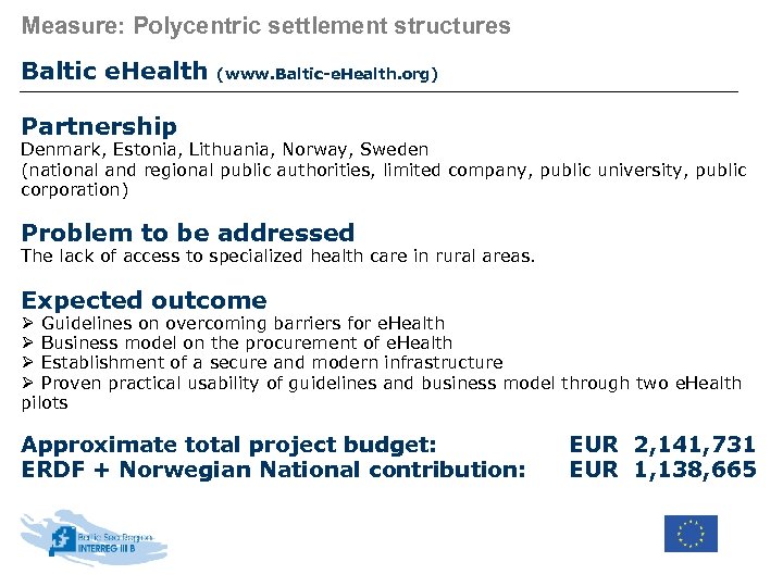 Measure: Polycentric settlement structures Baltic e. Health (www. Baltic-e. Health. org) Partnership Denmark, Estonia,