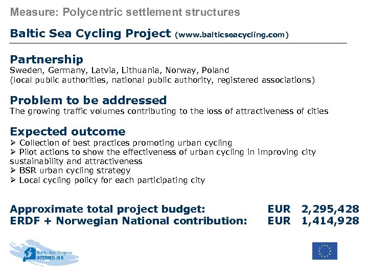 Measure: Polycentric settlement structures Baltic Sea Cycling Project (www. balticseacycling. com) Partnership Sweden, Germany,