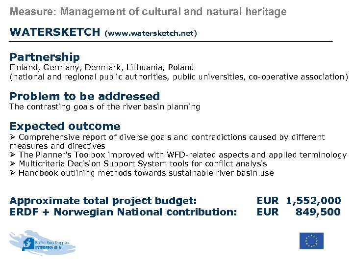 Measure: Management of cultural and natural heritage WATERSKETCH (www. watersketch. net) Partnership Finland, Germany,