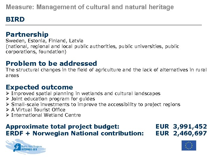 Measure: Management of cultural and natural heritage BIRD Partnership Sweden, Estonia, Finland, Latvia (national,