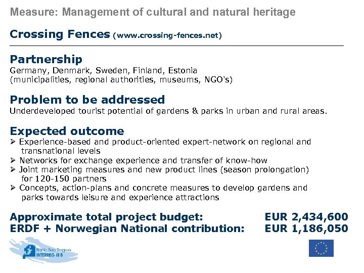 Measure: Management of cultural and natural heritage Crossing Fences (www. crossing-fences. net) Partnership Germany,