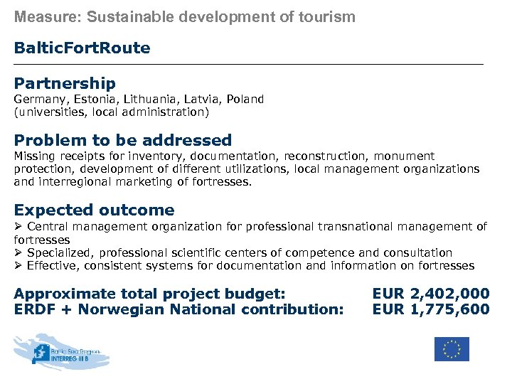 Measure: Sustainable development of tourism Baltic. Fort. Route Partnership Germany, Estonia, Lithuania, Latvia, Poland