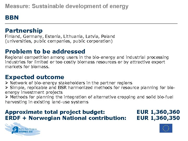 Measure: Sustainable development of energy BBN Partnership Finland, Germany, Estonia, Lithuania, Latvia, Poland (universities,